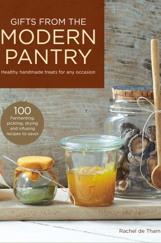 Cover of Gifts from the Modern Pantry