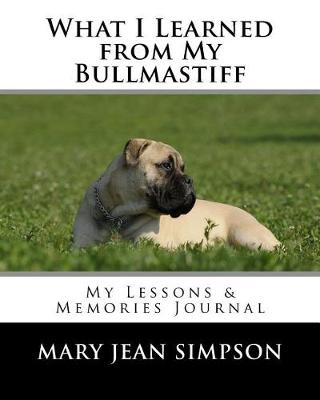 Book cover for What I Learned from My Bullmastiff