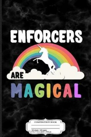 Cover of Enforcers Are Magical Composition Notebook