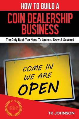 Book cover for How to Build a Coin Dealership Business (Special Edition)
