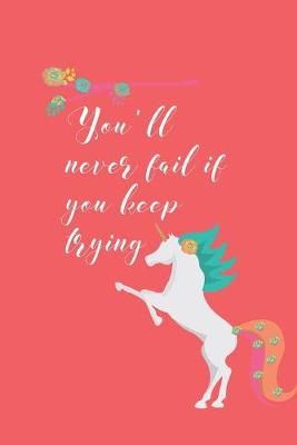 Book cover for You'll never fail if you keep trying