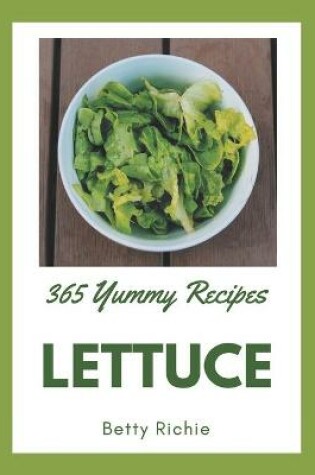 Cover of 365 Yummy Lettuce Recipes