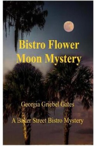 Cover of Bistro Flower Moon Mystery