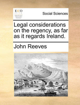 Book cover for Legal Considerations on the Regency, as Far as It Regards Ireland.