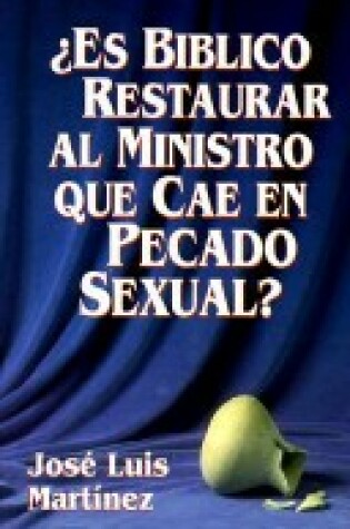 Cover of Es Biblico Restaurar Al Ministro Que Cae En Pecado Sexual?