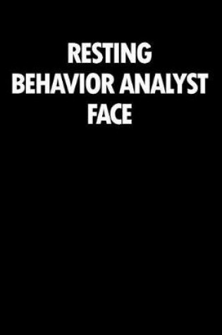 Cover of Resting Behavior Analyst Face