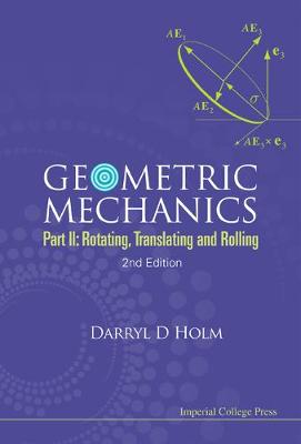 Book cover for Geometric Mechanics - Part Ii: Rotating, Translating And Rolling (2nd Edition)