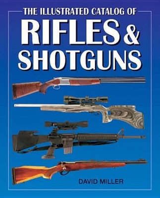 Book cover for The Illustrated Catalog of Rifles and Shotguns