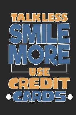 Book cover for Talk Less Smile More Use Credit Cards