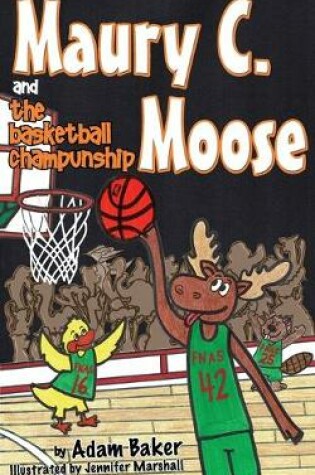 Cover of Maury C. Moose and The Basketball ChamPUNship