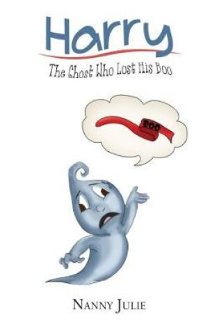 Cover of Harry: The Ghost Who Lost his Boo