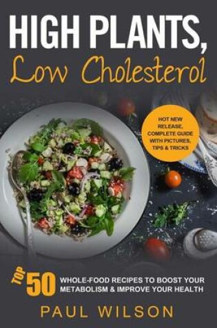 Cover of High Plants, Low Cholesterol