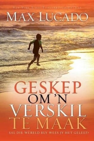 Cover of Geskep Om 'n Verskil Te Maak