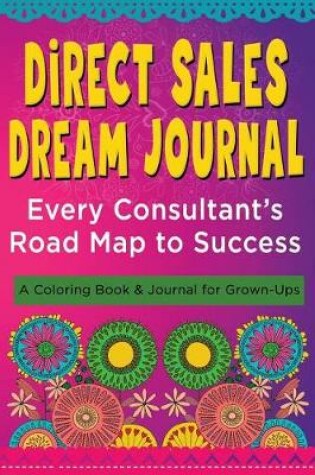 Cover of Direct Sales Dream Journal - Every Consultant's Road Map to Success