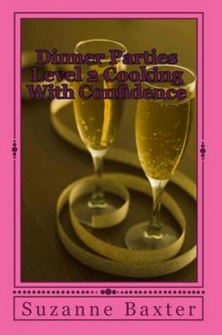 Cover of Dinner Parties Level 2 Cooking With Confidence