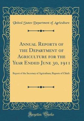 Book cover for Annual Reports of the Department of Agriculture for the Year Ended June 30, 1911