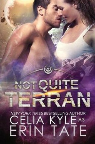 Cover of Not Quite Terran (Scifi Alien Romance)