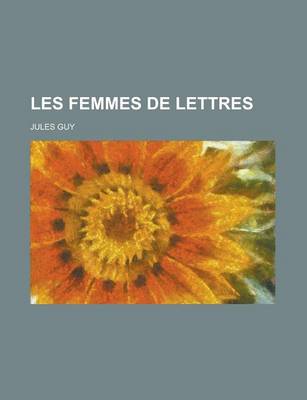 Book cover for Les Femmes de Lettres