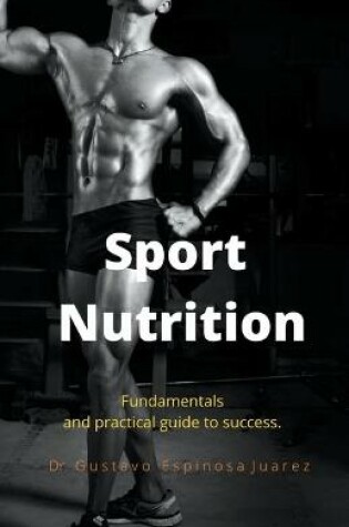 Cover of Sport Nutrition Fundamentals and practical guide to success.