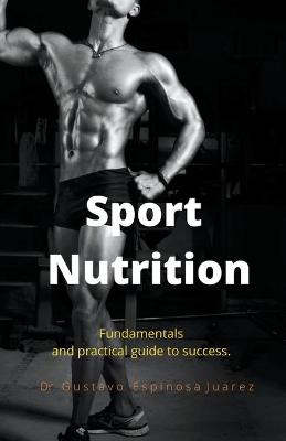 Book cover for Sport Nutrition Fundamentals and practical guide to success.