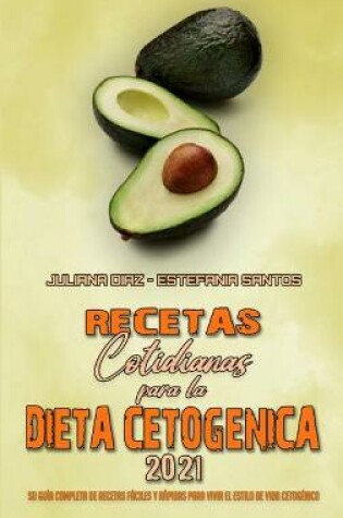 Cover of Recetas Cotidianas Para La Dieta Cetogénica 2021