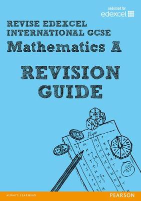 Cover of REVISE Edexcel: Edexcel International GCSE Mathematics A Revision Guide