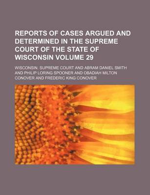 Book cover for Reports of Cases Argued and Determined in the Supreme Court of the State of Wisconsin Volume 29