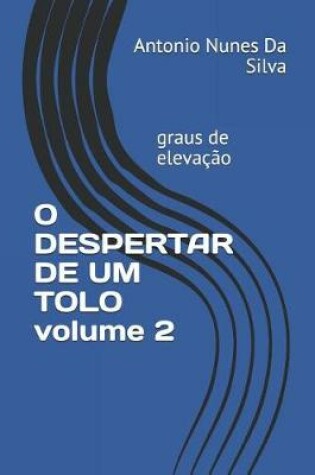 Cover of O DESPERTAR DE UM TOLO volume 2