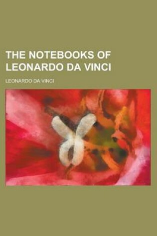 Cover of The Notebooks of Leonardo Da Vinci Volume 2