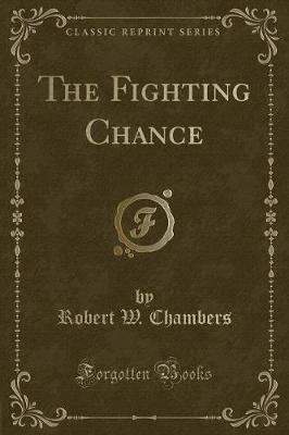 Book cover for The Fighting Chance (Classic Reprint)
