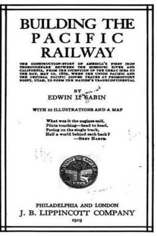 Cover of Building the Pacific Railway, the Construction-Story of America's First Iron Thoroughfare