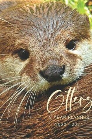 Cover of 2020-2024 Five Year Planner Monthly Calendar Otters Goals Agenda Schedule Organizer