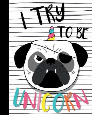 Book cover for I Try to be a Unicorn.