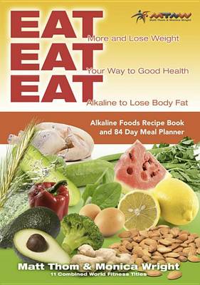 Book cover for Eat Eat Eat Alkaline Recipe Book