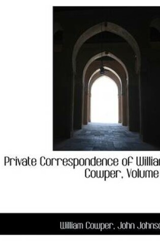 Cover of Private Correspondence of William Cowper, Volume II