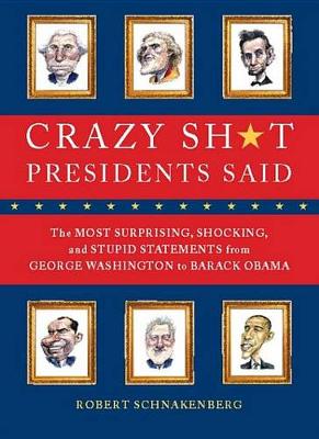Book cover for Crazy Sh*t Presidents Said