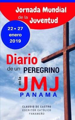 Book cover for Diario de un Peregrino en la Jornada Mundial de la Juventud Panamá 2019