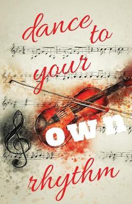 Book cover for Dance To Your Own Rhythm