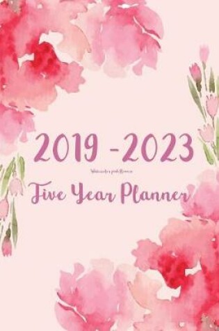 Cover of 2019-2023 Five Year Planner- Watercolor Pink Flowers