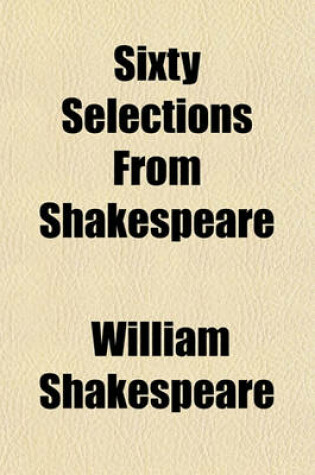 Cover of Sixty Selections from Shakespeare