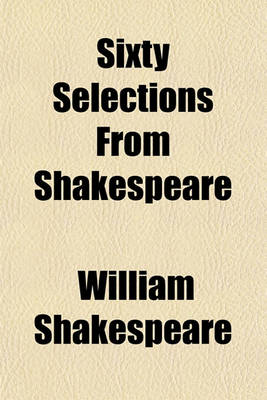 Book cover for Sixty Selections from Shakespeare