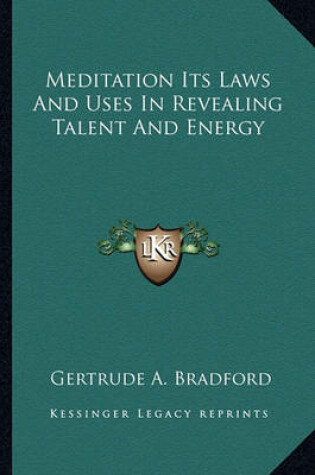 Cover of Meditation Its Laws and Uses in Revealing Talent and Energy