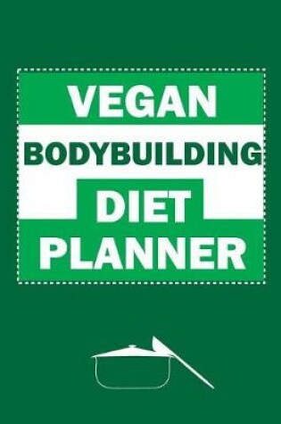 Cover of Vegan Bodybuilding Diet Planner