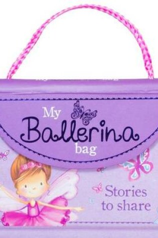 Cover of My Ballerina Bag Stories to Share