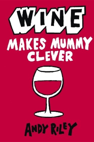 Cover of Wine Makes Mummy Clever