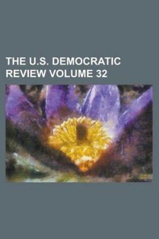 Cover of The U.S. Democratic Review Volume 32