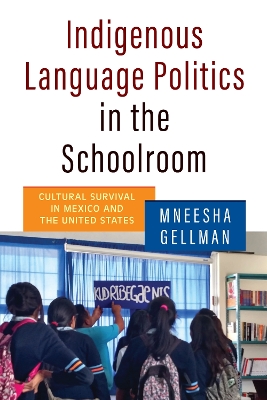 Cover of Indigenous Language Politics in the Schoolroom