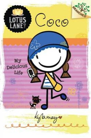 Cover of Coco: My Delicious Life (a Branches Book: Lotus Lane #2)