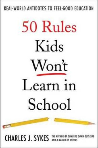 Cover of 50 Rules Kids Won't Learn in School