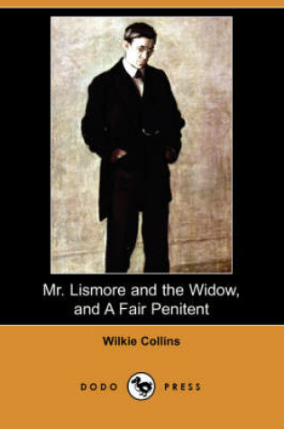 Cover of Mr. Lismore and the Widow, and a Fair Penitent (Dodo Press)